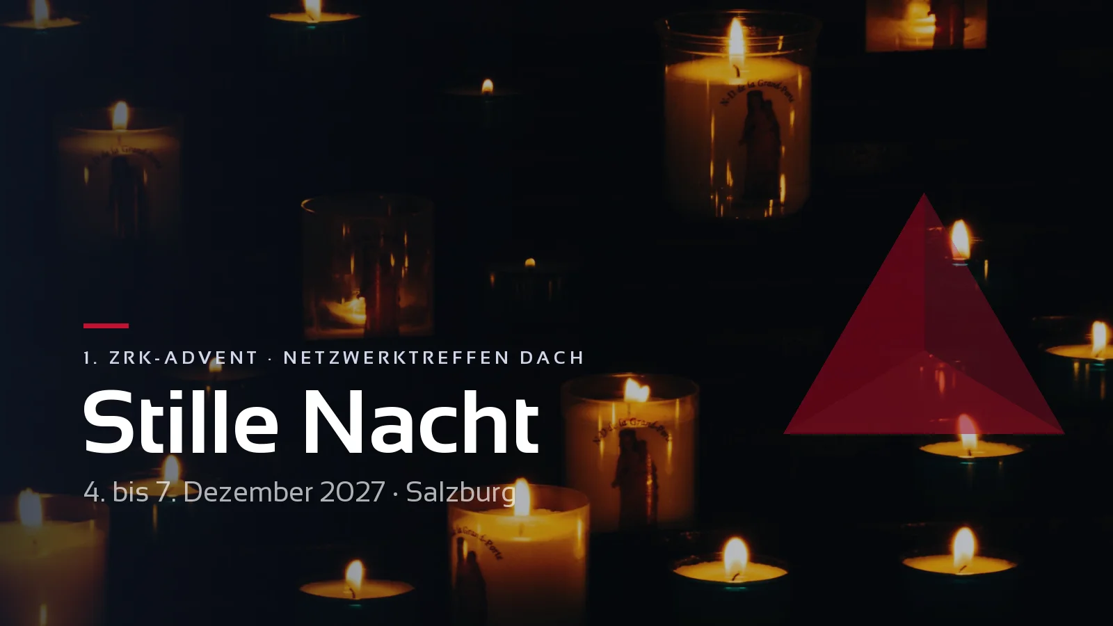 1. ZRK-Advent, Netzwerktreffen DACH - Stille Nacht, 4. bis 7. Dezember 2027, Salzburg; Kerzen im Dunkeln